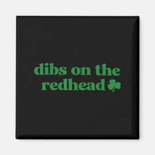 Funny dibs on the redhead am the redhead women men magnet