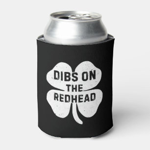 Funny Dibs On The Redhead For St Patricks Day Can Cooler
