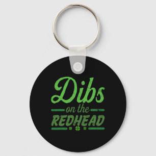 Funny Dibs On The Redhead For St Patricks Day Part Key Ring