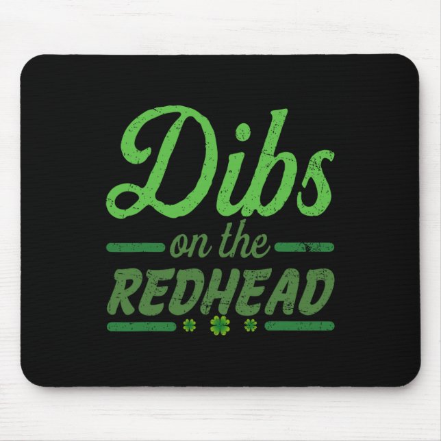 Funny Dibs On The Redhead For St Patricks Day Part Mouse Mat (Front)