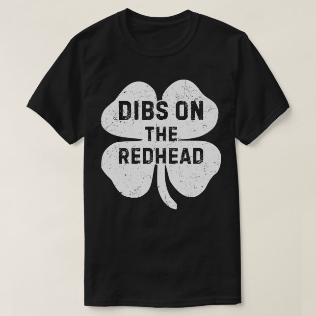 Funny dibs on the redhead for St Patricks day part T-Shirt (Design Front)