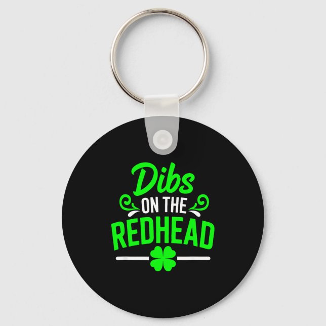 Funny dibs on the redhead irish st patricks day key ring (Front)
