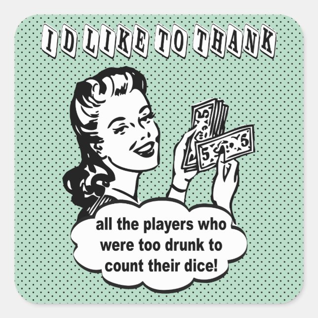 Funny Dice - I'd Like To Thank Square Sticker (Front)