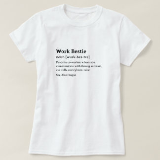 Funny Dictionary Definition Work Bestie T-Shirt