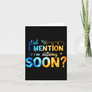 Funny Did Mention Retiring Soon Retro Retired Card
