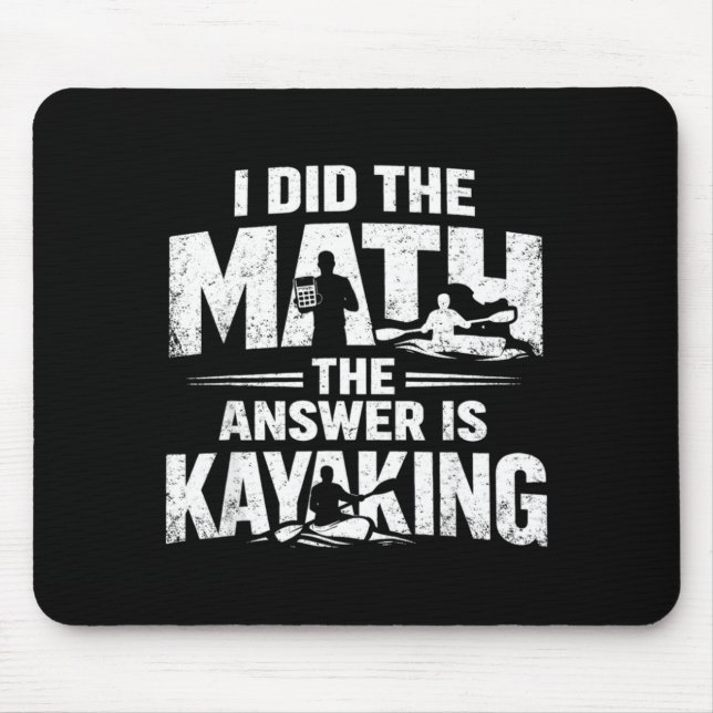 Funny Did The Math Answer is Kayaking Humour Mouse Mat (Front)
