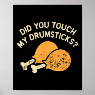 Funny Did You Touch My Drumsticks Uni For Men's  Poster