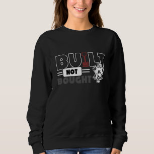 Funny Diesel Car Mechanic Quote Built Not Bought Sweatshirt