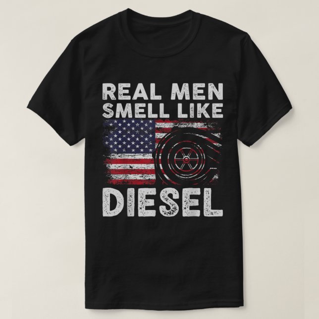 Funny Diesel Mechanic Gift, Real Men Smell Like Di T-Shirt (Design Front)