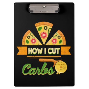 Funny Diet Humour - How I Cut Carbs - Pizza Novelt Clipboard
