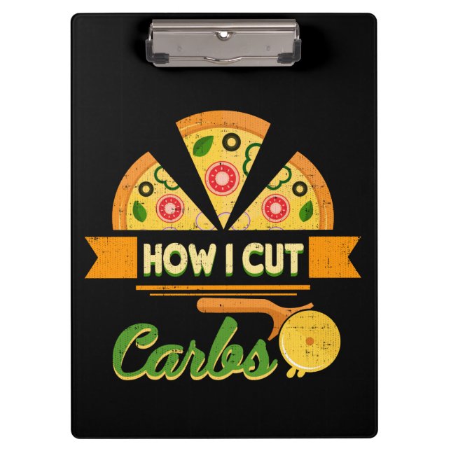 Funny Diet Humour - How I Cut Carbs - Pizza Novelt Clipboard (Front)