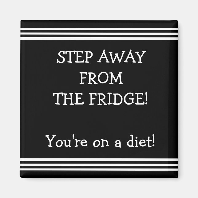 Funny diet motivational fridge magnet (Front)