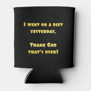 Funny Dieting Joke Can Cooler