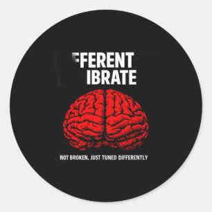 Funny differently calibrated neurodivergent classic round sticker