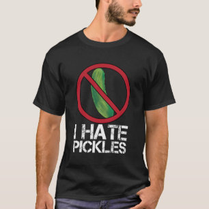 Funny Dill Humour Meat Lover I Hate Pickles T-Shirt