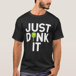 Funny Dink Pickleball Humor T-Shirt