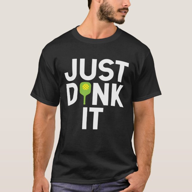 Funny Dink Pickleball Humor T-Shirt (Front)