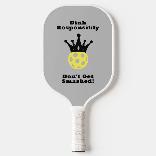 Funny Dink Responsibly  Pickleball Paddle (Front)