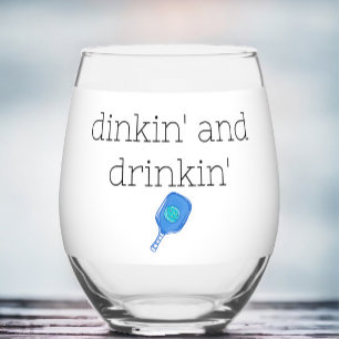 Funny Dinkin' & Drinkin' Pickleball Paddle & Ball  Stemless Wine Glass