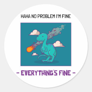 Funny Dinosaur Asteroid Everything's Fine Classic Round Sticker