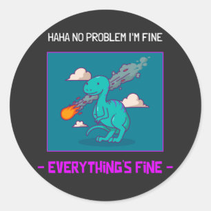 Funny Dinosaur Asteroid Everything's Fine Classic Round Sticker