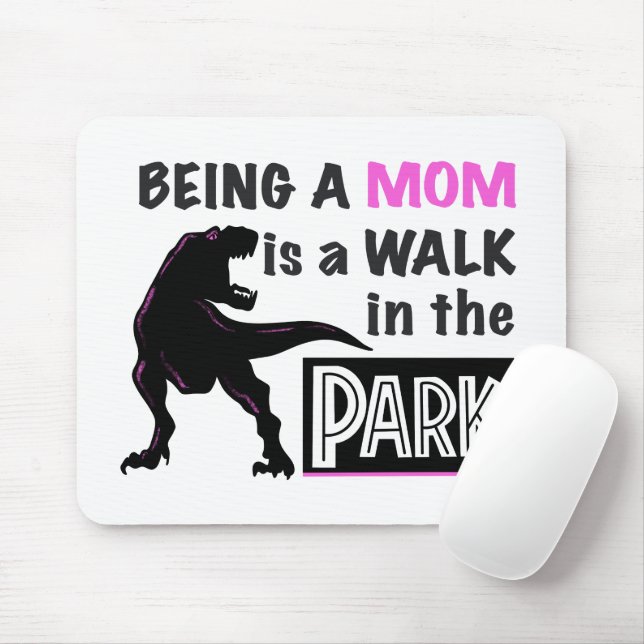 Funny Dinosaur Being A Mum is a Walk in the Park Mouse Mat (With Mouse)