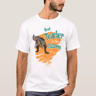 Funny Dinosaur Best Teacher in the Classroom  T-Shirt