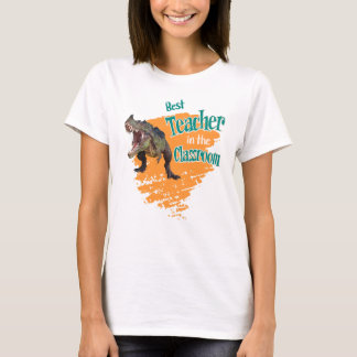 Funny Dinosaur Best Teacher in the Classroom  T-Shirt