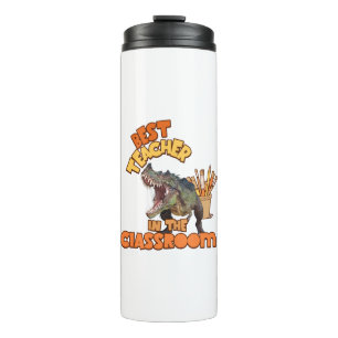 Funny Dinosaur Best Teacher in the Classroom  Thermal Tumbler
