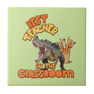 Funny Dinosaur Best Teacher in the Classroom  Tile