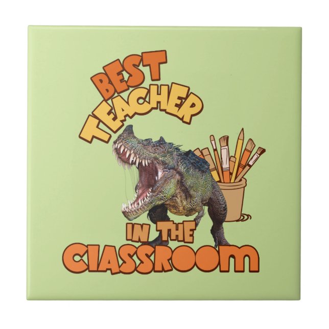 Funny Dinosaur Best Teacher in the Classroom  Tile (Front)