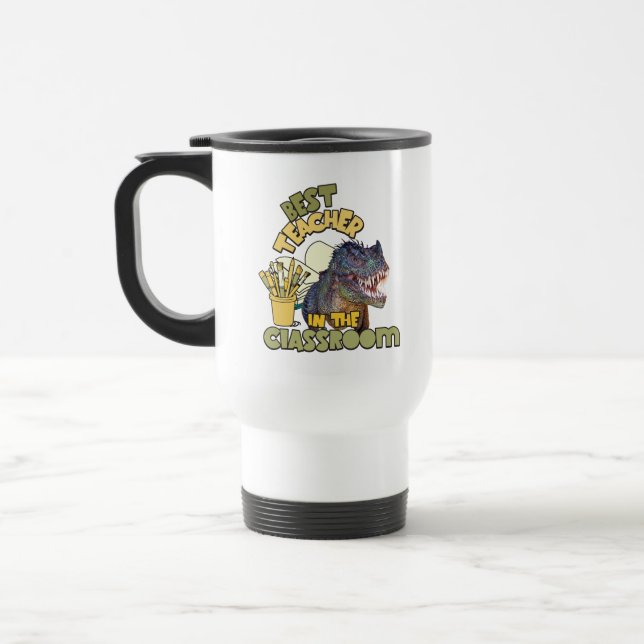 Funny Dinosaur Best Teacher in the Classroom  Travel Mug (Left)