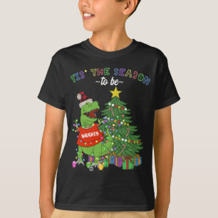 Funny Dinosaur Christmas Tis the Season Naughty T-Shirt