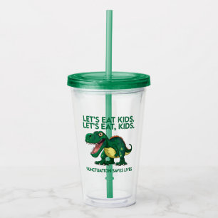 Funny Dinosaur Grammar Lesson Acrylic Tumbler
