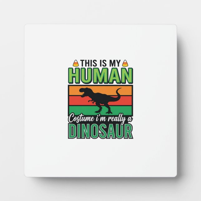 Funny Dinosaur Human Costume Halloween Plaque (Front)
