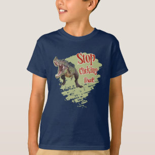 Funny Dinosaur Stop Clicking T-Shirt