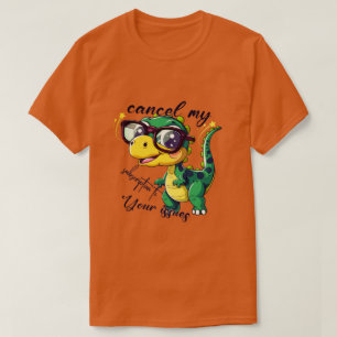 Funny Dinosaur T-Shirt – "Cancel My Subscription t