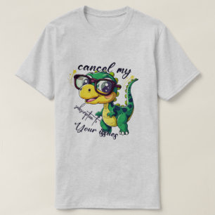Funny Dinosaur T-Shirt – "Cancel My Subscription t