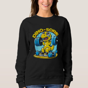 Funny Dinosaur Workout Gym Dino Sore Lifting Fitne Sweatshirt