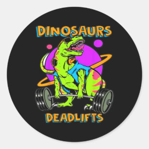 Funny Dinosaurs And Deadlifts Weightlifting Bodybu Classic Round Sticker