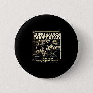Funny dinosaurs didn't read bookworm kids summer 6 cm round badge