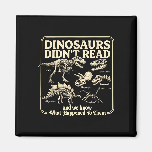 Funny dinosaurs didn't read bookworm kids summer magnet (Front)
