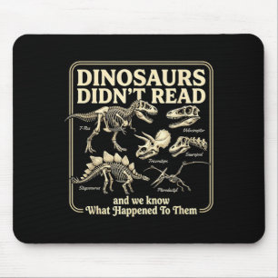 Funny dinosaurs didn't read bookworm kids summer mouse mat