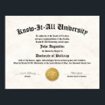 Funny Diploma, Doctorette of Bullcrap, Gag Gift Poster<br><div class="desc">Looking for a funny way to appreciate that special know-it-all in your life? Personalise this diploma with their information and have a printed copy sent to you. Makes a great gag gift for Christmas,  birthdays,  office parties,  etc.</div>