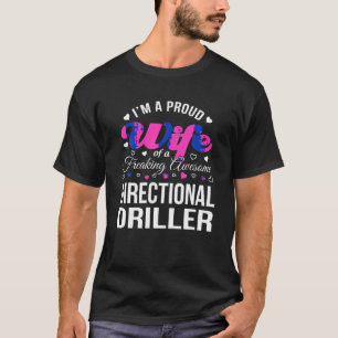 Funny Directional Driller s Wife T Shirt Anniversa