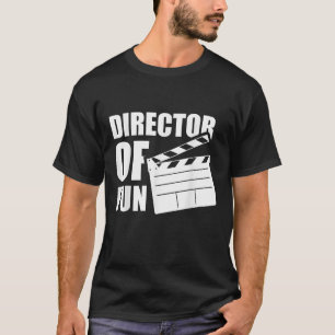 Funny Director Of Fun Clapperboard Humour Party T T-Shirt