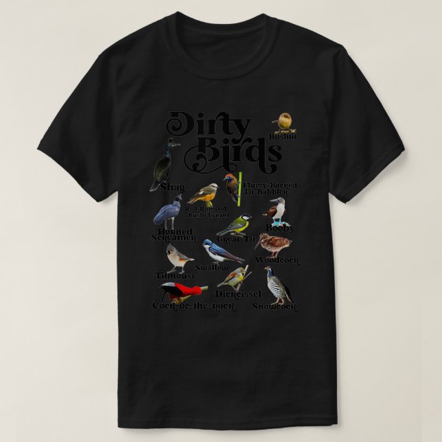 Funny Dirty Birds And Foul Language Birds For Bird T-Shirt (Design Front)