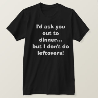 Funny Dirty Humour Joke Silly Humourous Dating Clu T-Shirt