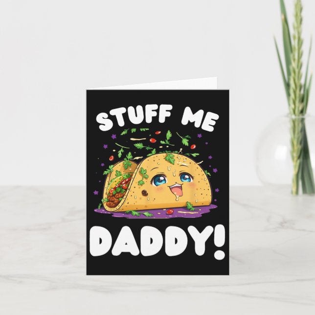 Funny Dirty Stuff Me Daddy Naughty Taco And Pun Fo Card (Front)