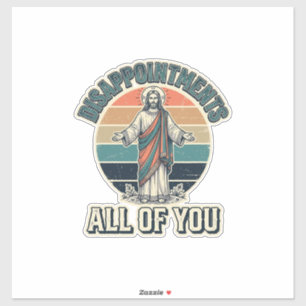 Funny Disappointments All Of You Religious Shirt D